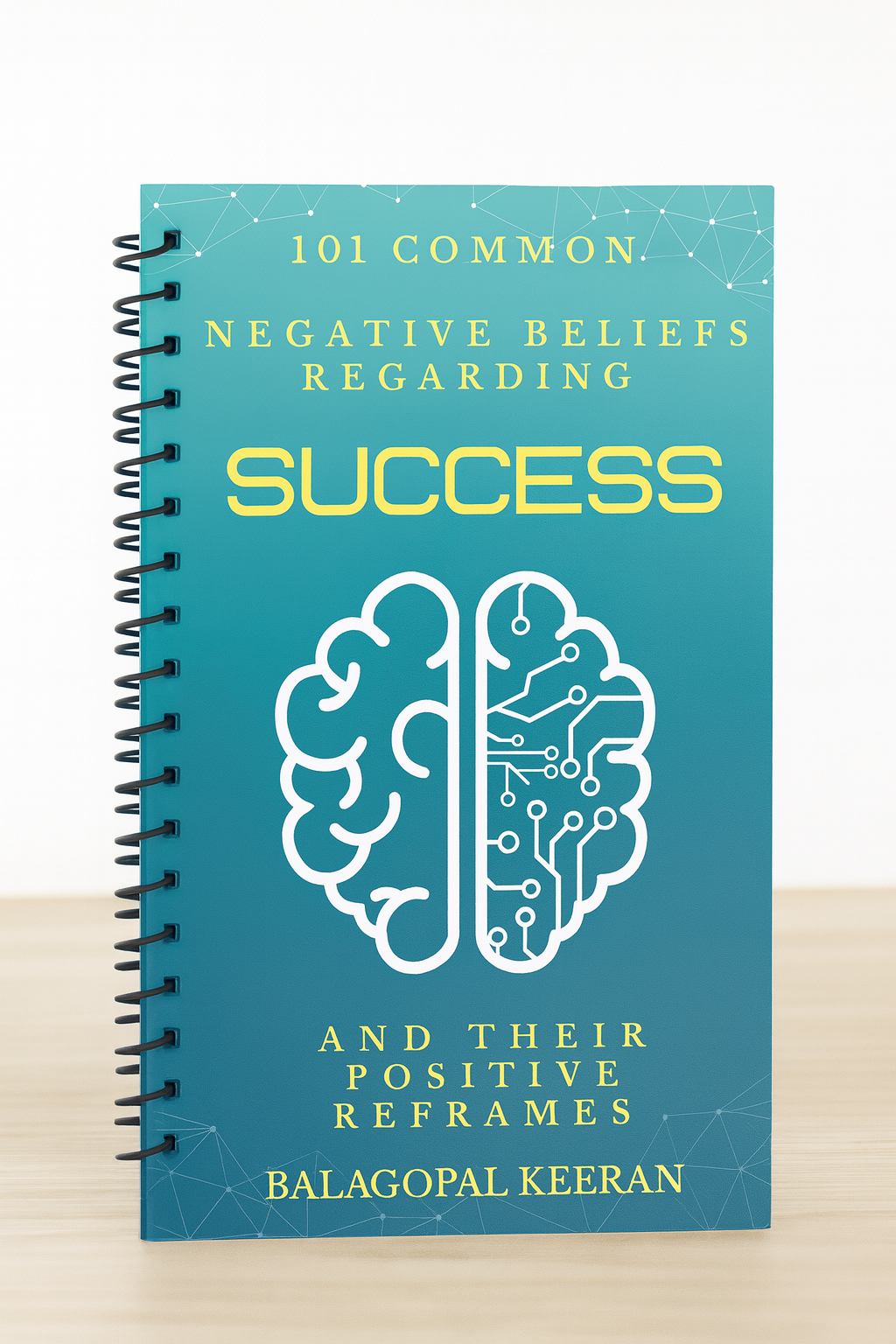 101 Common Negative Beliefs Regarding Success and their Positive Reframes